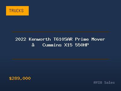 2022 Kenworth T610SAR Prime Mover — Cummins X15 550HP