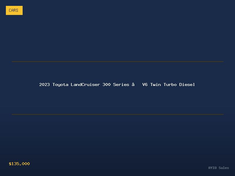 2023 Toyota LandCruiser 300 Series — V6 Twin Turbo Diesel